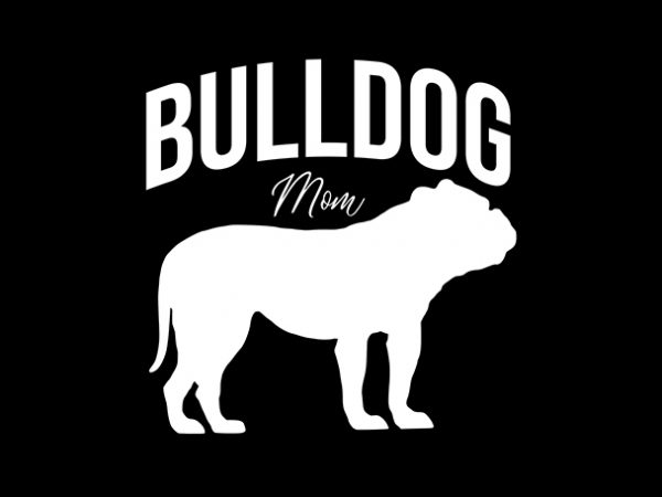 Bulldog mom graphic t-shirt design