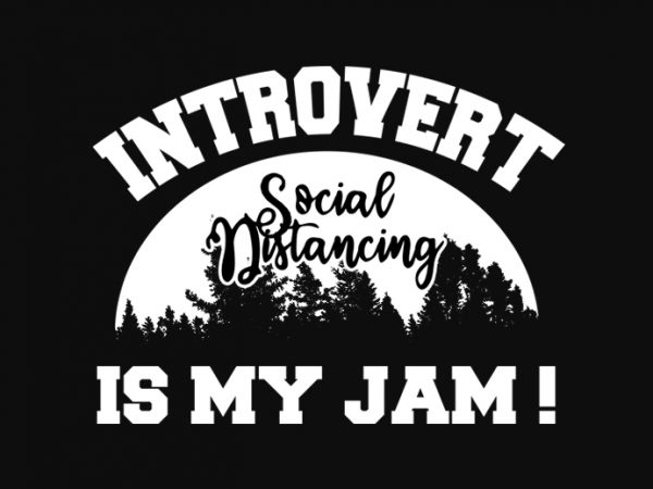 Introvert is my jam, social distancing t shirt design to buy