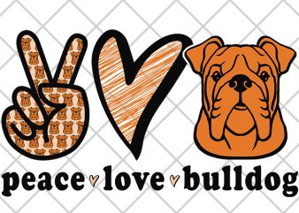 Peace, Love, Bulldog print ready t shirt design