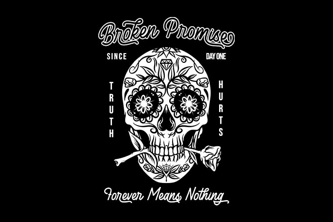 Broken Promise Sugar Skull Muerte Muretos ready made tshirt design