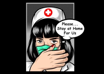 Nurse Please Stay at Home for us commercial use t-shirt design