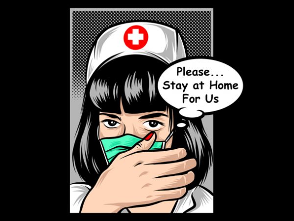 Nurse please stay at home for us commercial use t-shirt design
