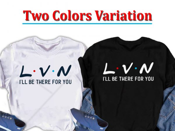 nurse t shirt lvn