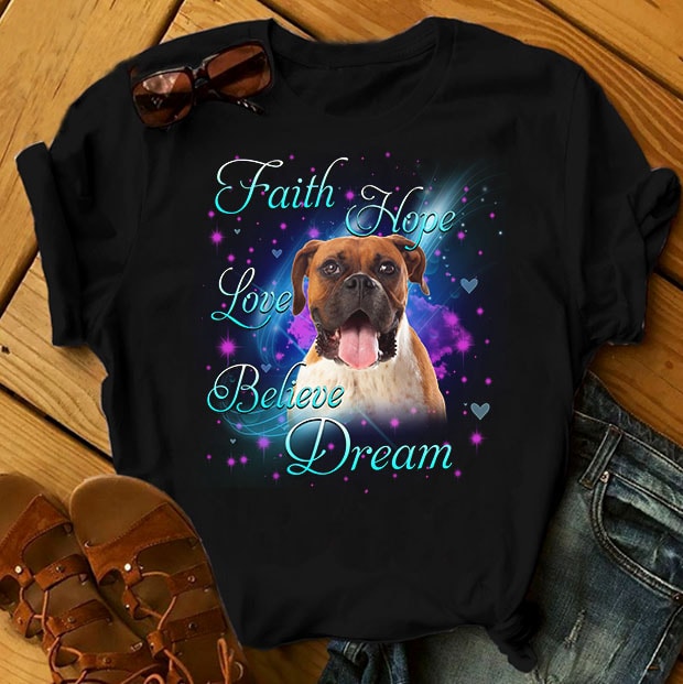 1 DESIGN 30 VERSIONS – DOGS – Faith Hope Love Believe Dream buy t shirt design