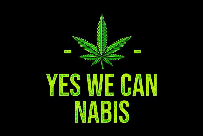 Yes We Can Nabis , weed marijuana cannabis ganja design for t shirt graphic t-shirt design