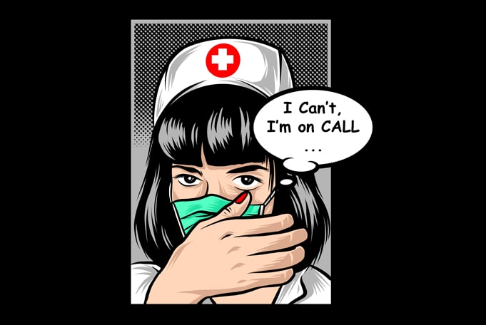 Nurse , I Can’t, I’m on Call t-shirt design for commercial use