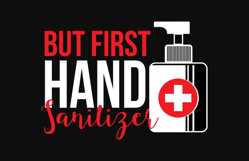 but first hand sanitizer t shirt design template