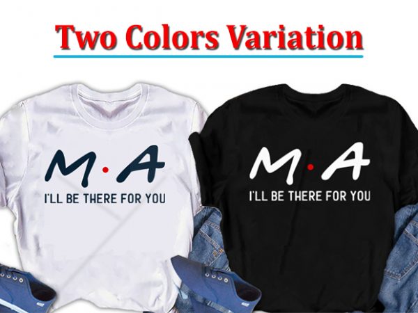 Ma. i will be there for you, nurse t shirt design to buy