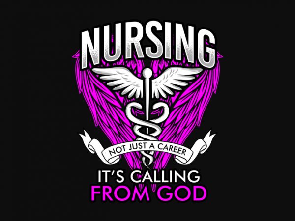 Nursing not just a career it’s calling from god t shirt design for sale