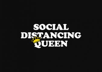 social distancing queen t-shirt design png