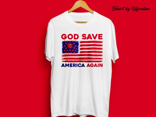 God save america again corona virus commercial use t-shirt design