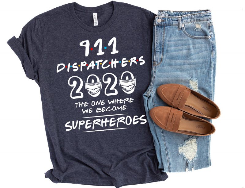 911 Dispatcher 2020 Superheroes – buy t shirt design