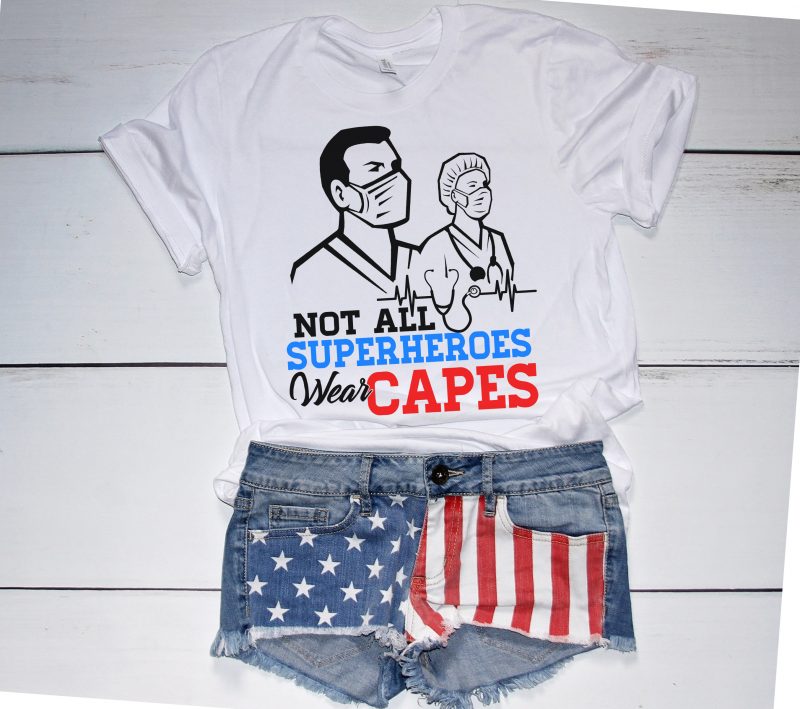 Not All Heroes Wear Capes commercial use t-shirt design