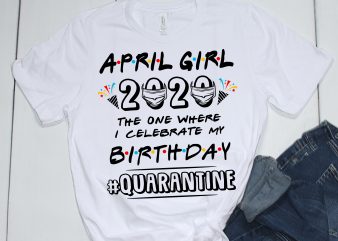 APRIL GIRL Quarantined – buy t shirt design artwork