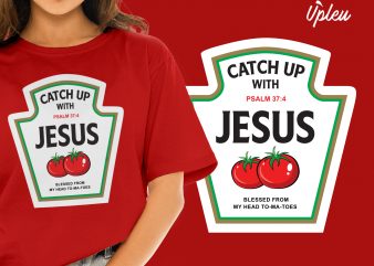 Catch up with Jesus buy t shirt design