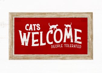 Cats Welcome People Tolerated t shirt design for sale