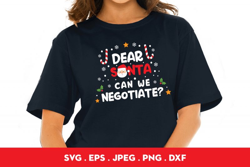 Dear Santa Can We Negotiate buy t shirt design
