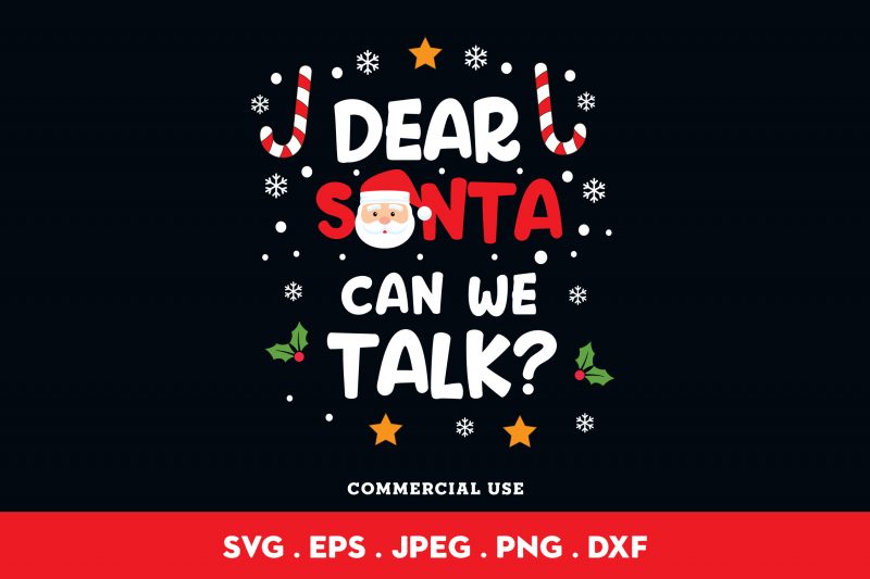 Dear Santa Can We Talk t shirt design template