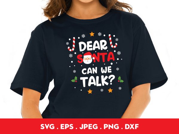 Dear santa can we talk t shirt design template