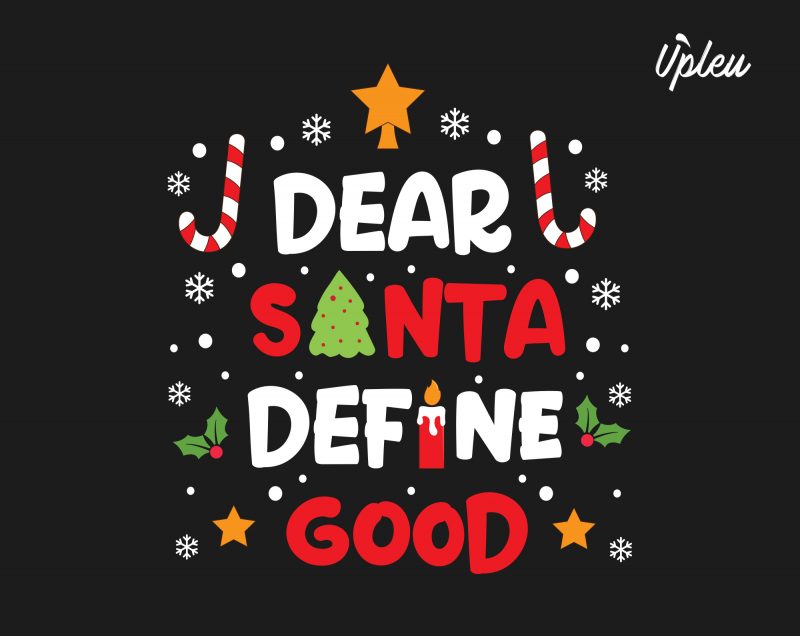Dear Santa, Define Good t-shirt design png
