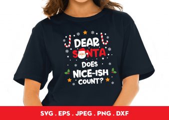Dear Santa Does NICE-ish Count graphic t-shirt design
