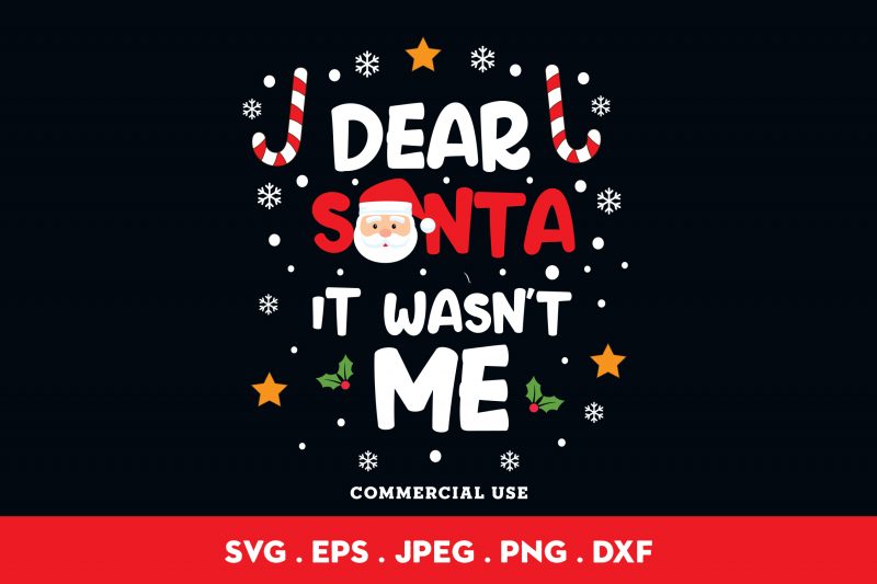 Dear Santa It Wasn’t Me t shirt design for sale