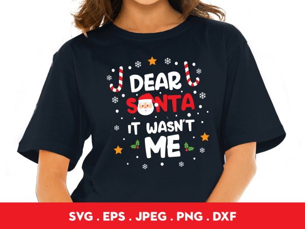 Dear santa it wasn’t me t shirt design for sale