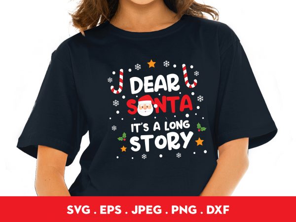 Dear santa it’s a long story shirt design png