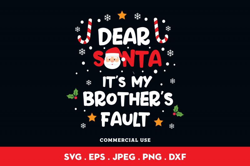 Dear Santa It’s My Brother’s Fault graphic t-shirt design
