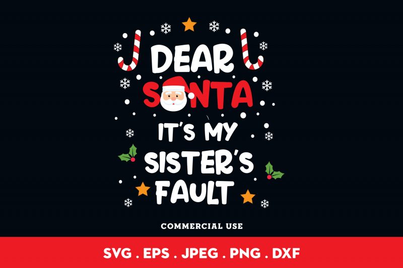Dear Santa It’s My Sister’s Fault t shirt design for download