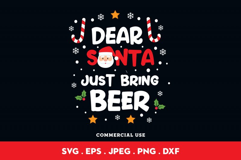 Dear Santa Just Bring Beer buy t shirt design