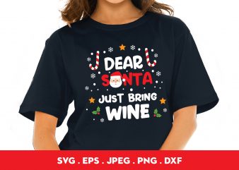 Dear Santa Just Bring Wine t shirt design for sale