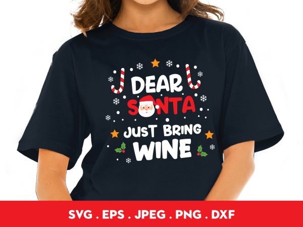 Dear santa just bring wine t shirt design for sale