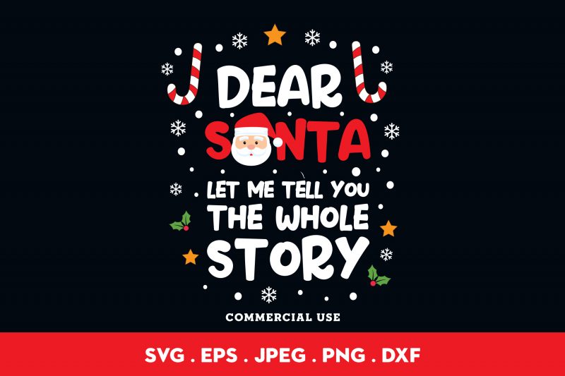 Dear Santa Let Me Tell You The Whole Story t shirt design for purchase