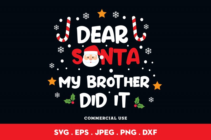 Dear Santa My Brother Did It print ready t shirt design