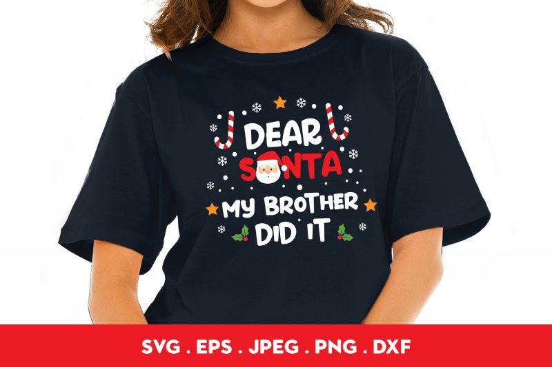 Dear Santa My Brother Did It print ready t shirt design