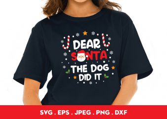 Dear Santa The Dog Did It ready made tshirt design