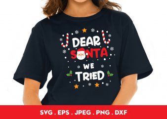 Dear Santa We Tried buy t shirt design artwork