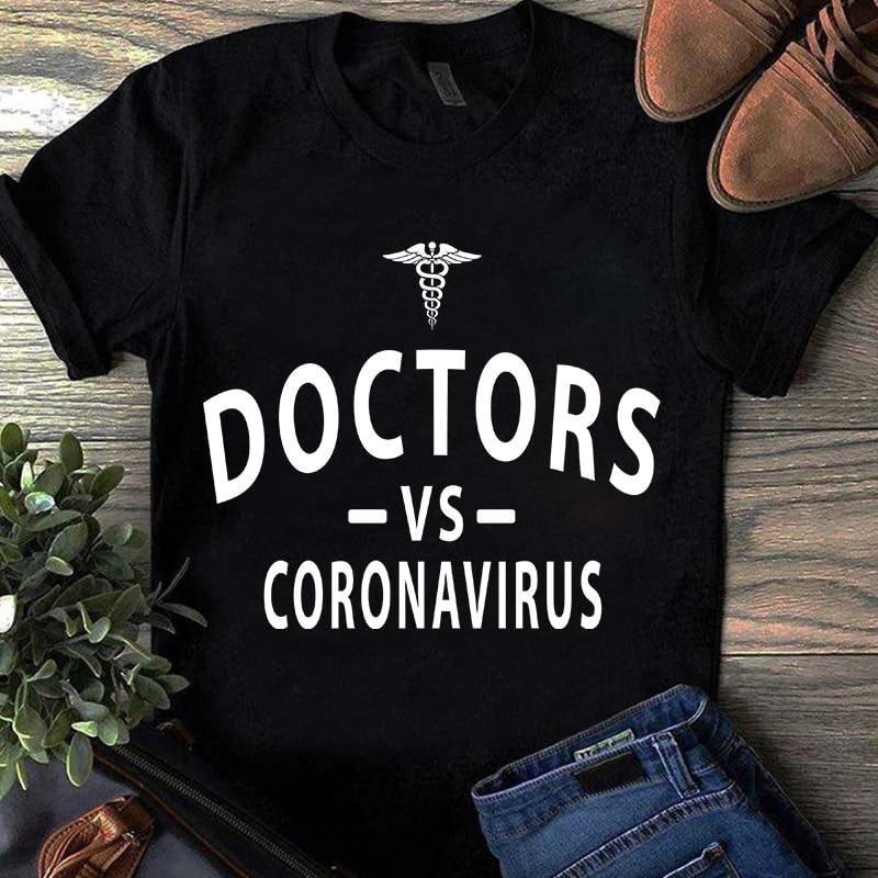 Doctors Vs Coronavirus, Covid 19 SVG, Nurse shirt design png