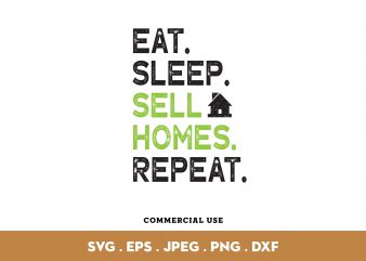 Eat Sleep Sell Homes Repeat graphic t-shirt design