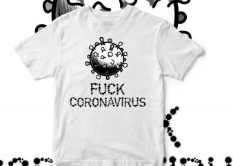 fuck coronavirus design for t shirt buy t shirt design artwork
