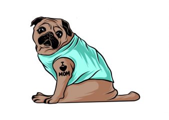 Pug dog sit i love mom tattoo buy t shirt design for commercial use