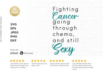 Fighting cancer, going through chemo and still sexy t shirt design for sale