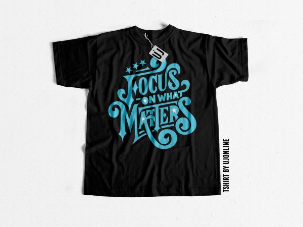 Focus on what matter typography buy t-shirt design artwork