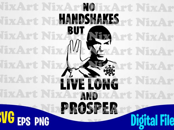 No Handshakes but Long Live Prosper, star trek, spok, Handshakes, Corona,  covid, Funny Corona virus design