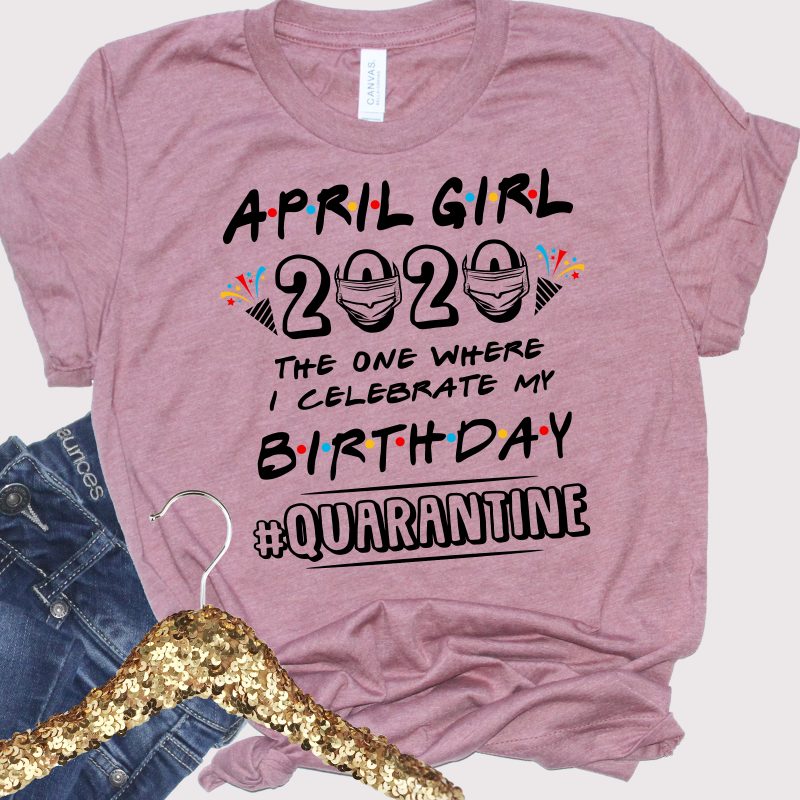 APRIL GIRL Quarantined – buy t shirt design artwork