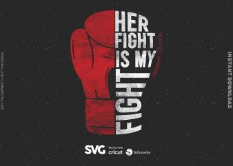 Her Fight is My Fight for Sickle Cell SVG – Cancer – Awareness – buy t shirt design for commercial use
