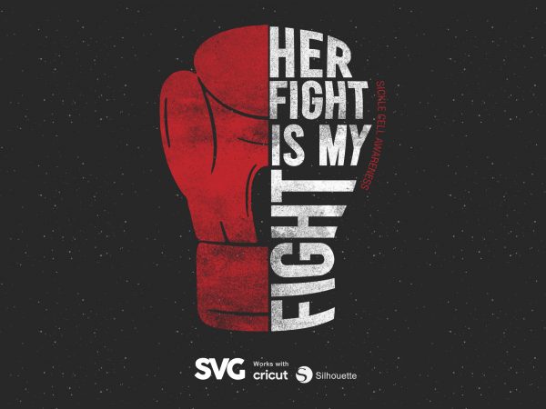 Her fight is my fight for sickle cell svg – cancer – awareness – buy t shirt design for commercial use