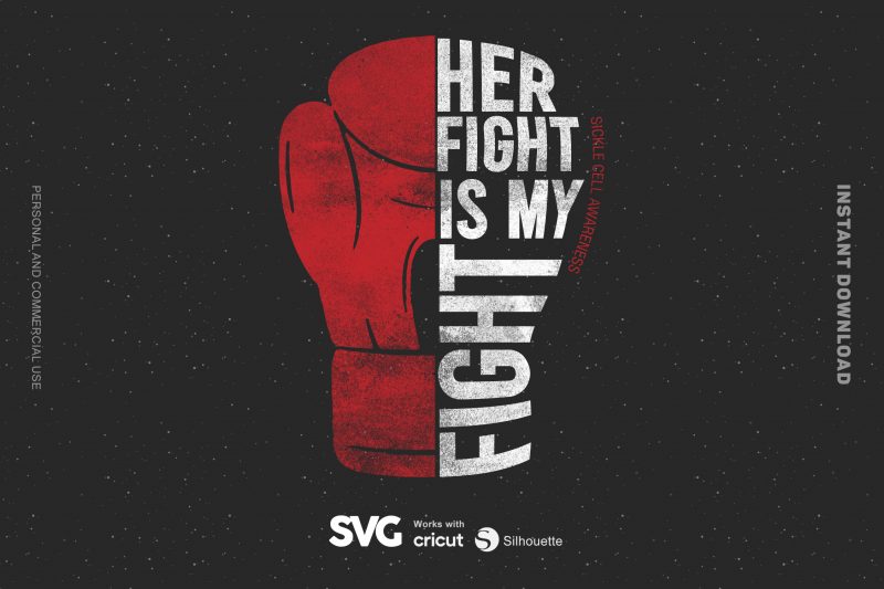 Her Fight is My Fight for Sickle Cell SVG – Cancer – Awareness – buy t shirt design for commercial use