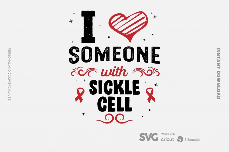 I Love Someone With Sickle Cell SVG – Cancer – Awareness – buy t shirt design for commercial use
